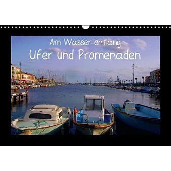 Am Wasser entlang - Ufer und Promenaden (Wandkalender 2015 DIN A3 quer), Marielen Reinhold