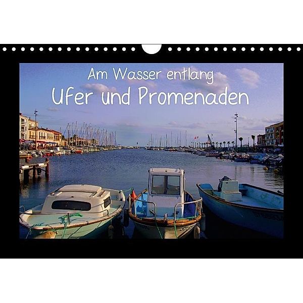 Am Wasser entlang - Ufer und Promenaden (Wandkalender 2017 DIN A4 quer), Marielen Reinhold