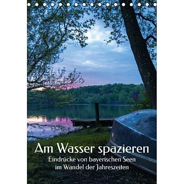 Am Wasser spazieren - Eindrücke von bayerischen Seen im Wandel der Jahreszeiten (Tischkalender 2016 DIN A5 hoch), Aleksandra Hadzic