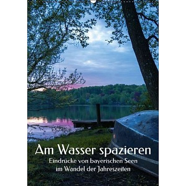 Am Wasser spazieren - Eindrücke von bayerischen Seen im Wandel der Jahreszeiten (Wandkalender 2016 DIN A2 hoch), Aleksandra Hadzic