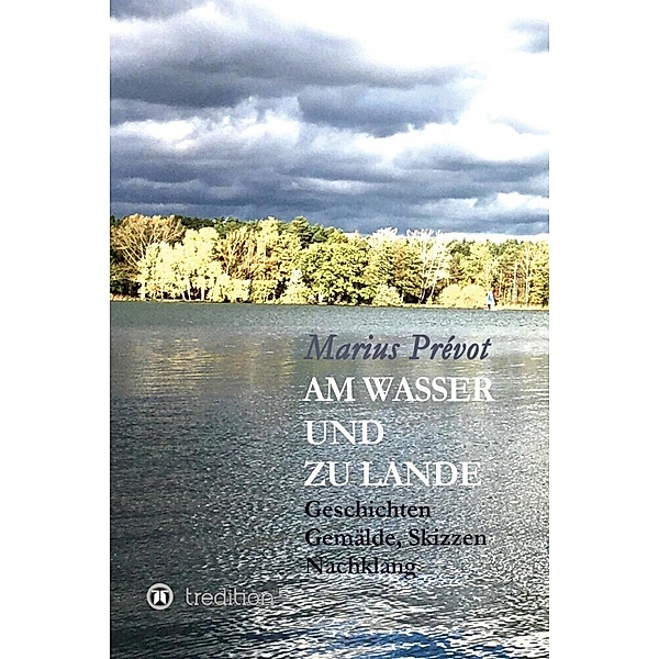 Am Wasser und zu Lande, Marius Prévot