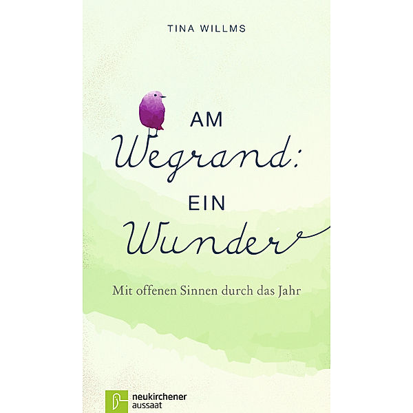 Am Wegrand: ein Wunder, Tina Willms