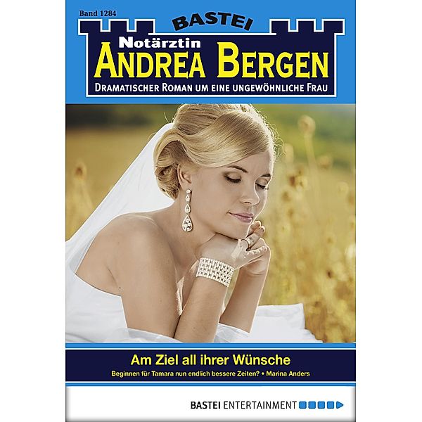 Am Ziel ihrer Wünsche / Notärztin Andrea Bergen Bd.1284, Marina Anders