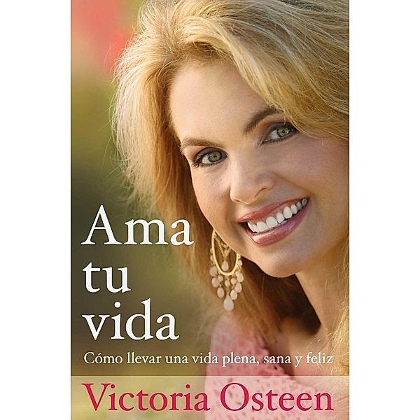 Ama tu vida, Victoria Osteen