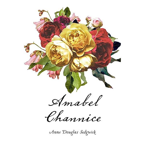 Amabel Channice, Anne Douglas Sedgwick