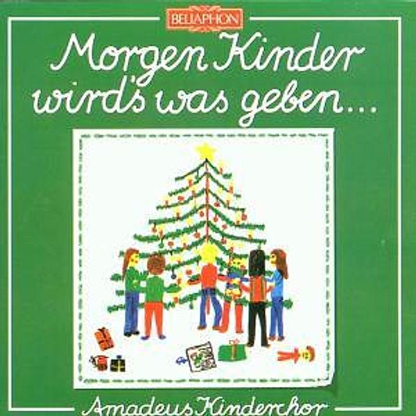 Amadeus Kinderchor - Morgen Kinder wird's was geben..., CD, Amadeus-kinderchor