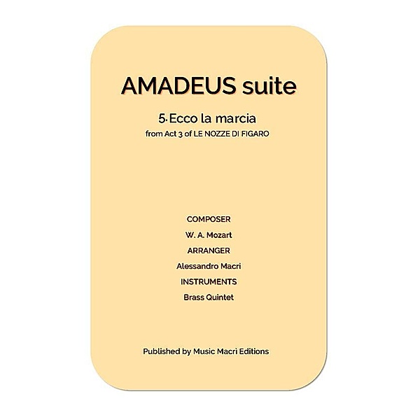 AMADEUS suite - 5. Ecco la marcia from Act 3 of LE NOZZE DI FIGARO, Alessandro Macrì