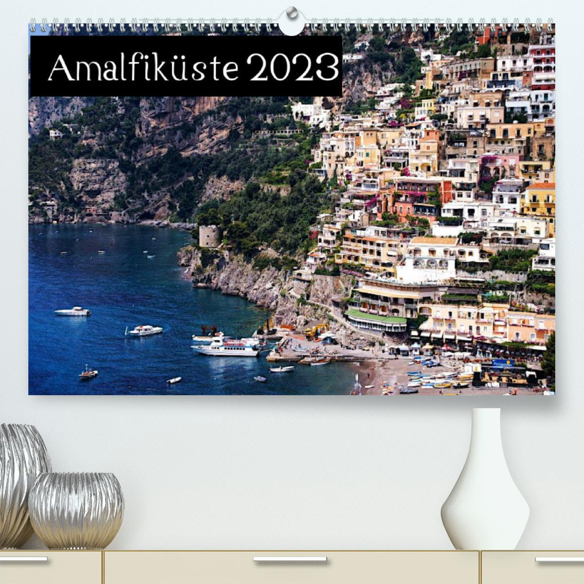 Amalfiküste 2023 (Premium, hochwertiger DIN A2 Wandkalender 2023, Kunstdruck in Hochglanz)