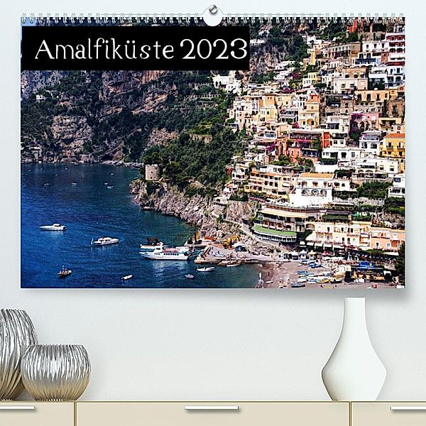 Amalfiküste 2023 (Premium, hochwertiger DIN A2 Wandkalender 2023, Kunstdruck in Hochglanz), ChriSpa