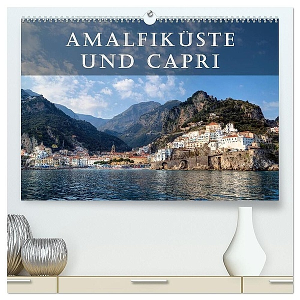 Amalfiküste und Capri (hochwertiger Premium Wandkalender 2024 DIN A2 quer), Kunstdruck in Hochglanz, Joana Kruse