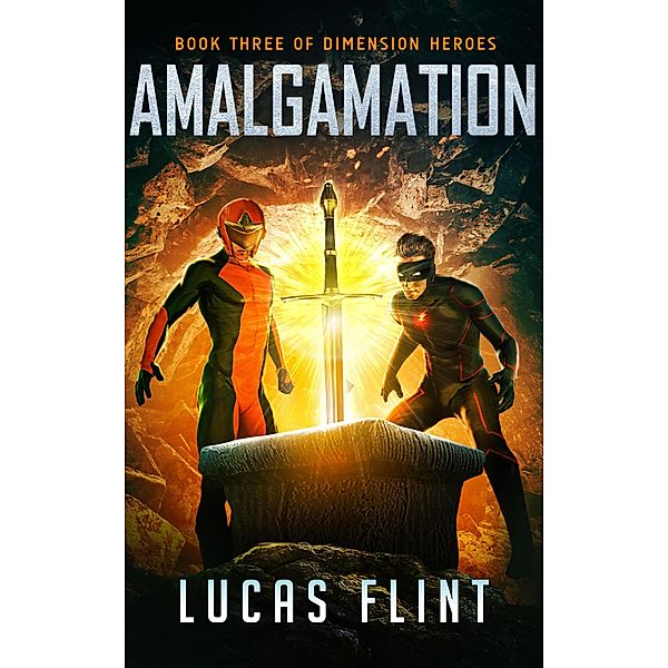 Amalgamation (Dimension Heroes, #3) / Dimension Heroes, Lucas Flint