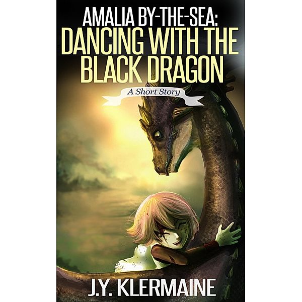 Amalia By-the-Sea: Dancing With The Black Dragon, J. Y. Klermaine