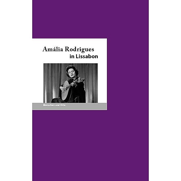 Amália Rodrigues in Lissabon, Catrin George Ponciano, Angelika Fischer
