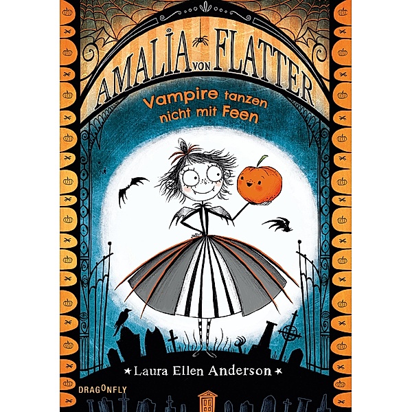 Amalia von Flatter. Vampire tanzen nicht mit Feen (Band 1) / Amalia von Flatter Bd.1, Laura Ellen Anderson