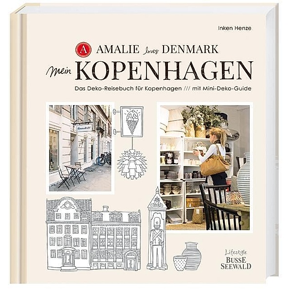 Amalie loves Denmark - Mein Kopenhagen, Inken Henze