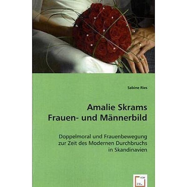 Amalie Skrams Frauen- und Männerbild, Sabine Ries