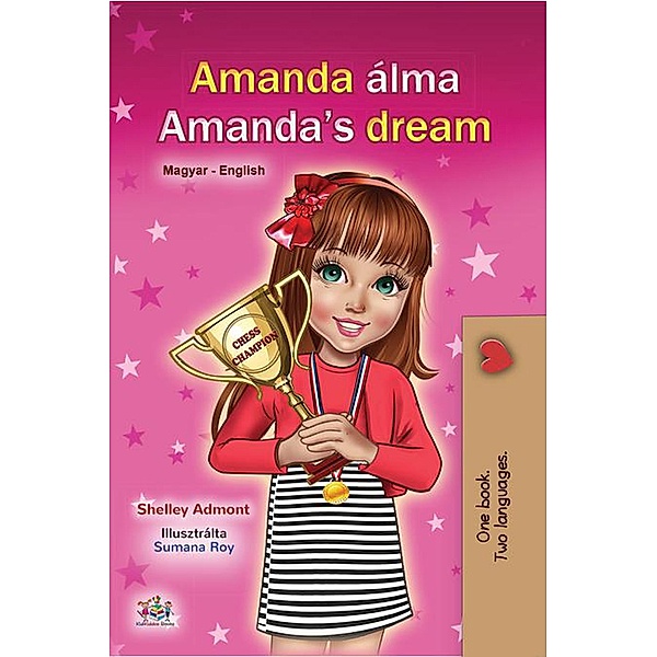 Amanda Álma Amanda's Dream (Hungarian English Bilingual Collection) / Hungarian English Bilingual Collection, Shelley Admont, Kidkiddos Books
