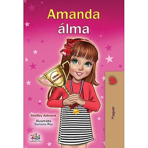 Amanda Álma (Hungarian Bedtime Collection) / Hungarian Bedtime Collection, Shelley Admont, Kidkiddos Books