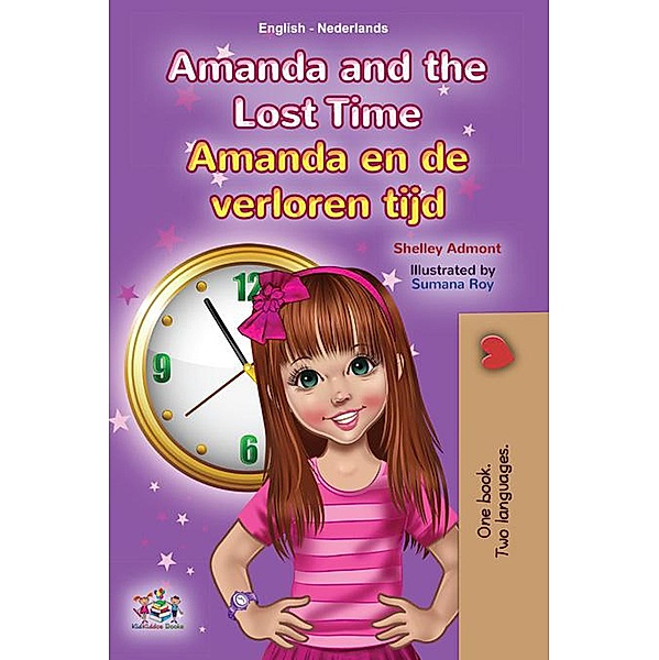 Amanda and the Lost Time Amanda en de verloren tijd (English Dutch Bilingual Collection) / English Dutch Bilingual Collection, Shelley Admont, Kidkiddos Books