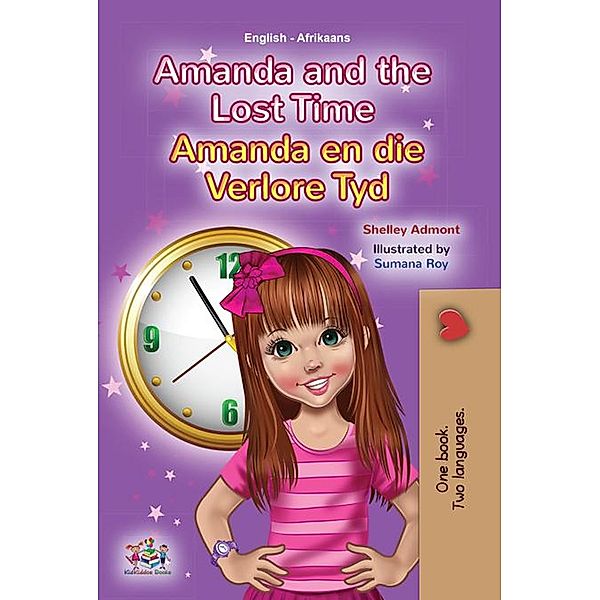 Amanda and the Lost Time Amanda en die Verlore Tyd (English Afrikaans Bilingual Collection) / English Afrikaans Bilingual Collection, Shelley Admont, Kidkiddos Books