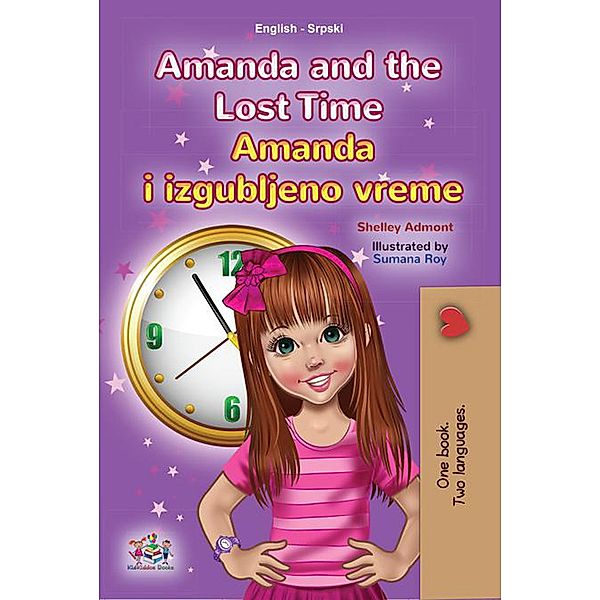 Amanda and the Lost Time Amanda i izgubljeno vreme (English Serbian Bilingual Collection) / English Serbian Bilingual Collection, Shelley Admont, Kidkiddos Books