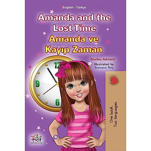 Amanda and the Lost Time Amanda ve Kayip Zaman (English Turkish Bilingual Collection) / English Turkish Bilingual Collection, Shelley Admont, Kidkiddos Books