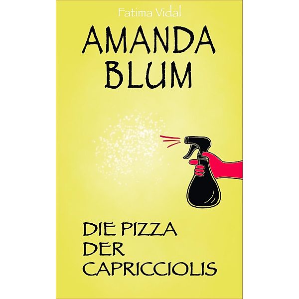 Amanda Blum, Privatdetektivin: Die Pizza der Capricciolis / Amanda Blum, Privatdetektivin Bd.1, Fatima Vidal