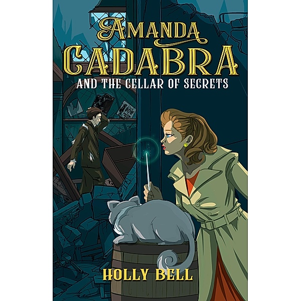 Amanda Cadabra and The Cellar of Secrets (The Amanda Cadabra Cozy Paranormal Mysteries, #2) / The Amanda Cadabra Cozy Paranormal Mysteries, Holly Bell