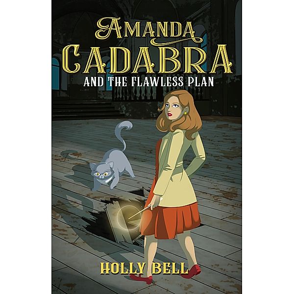 Amanda Cadabra and The Flawless Plan (The Amanda Cadabra Cozy Paranormal Mysteries, #3) / The Amanda Cadabra Cozy Paranormal Mysteries, Holly Bell