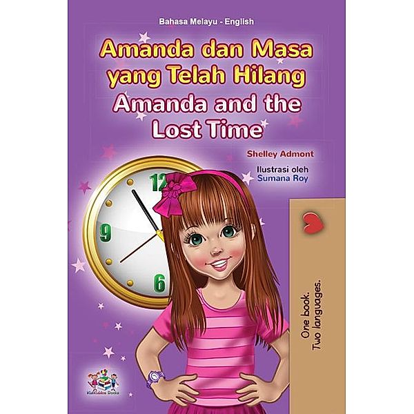 Amanda dan Masa yang Telah Hilang Amanda and the Lost Time (Malay English Bilingual Collection) / Malay English Bilingual Collection, Shelley Admont, Kidkiddos Books