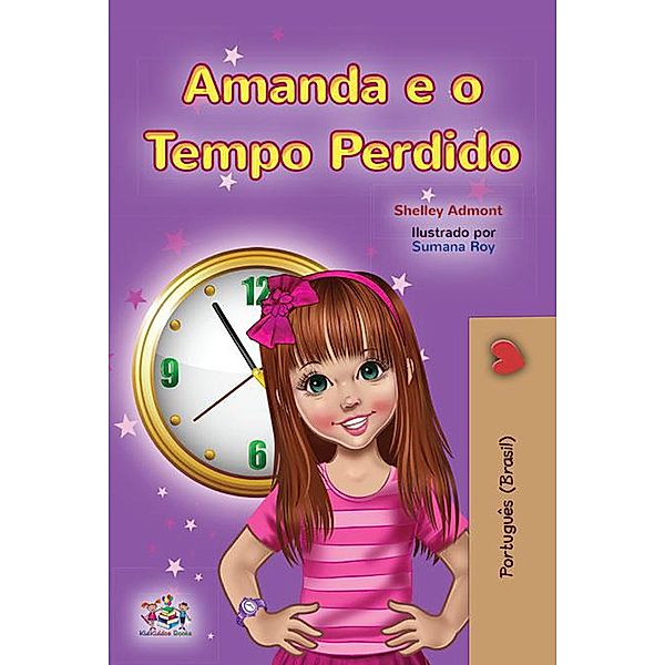 Amanda e o Tempo Perdido (Portuguese Bedtime Collection) / Portuguese Bedtime Collection, Shelley Admont, Kidkiddos Books