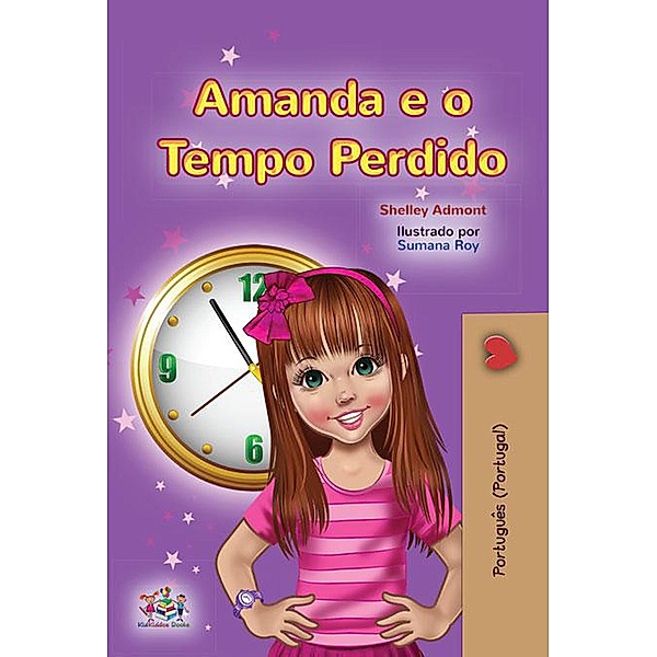 Amanda e o Tempo Perdido (Portuguese - Portugal Bedtime Collection) / Portuguese - Portugal Bedtime Collection, Shelley Admont, Kidkiddos Books