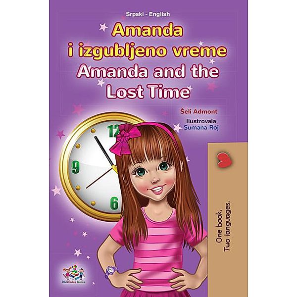 Amanda i izgubljeno vreme Amanda and the Lost Time (Serbian English Bilingual Collection) / Serbian English Bilingual Collection, Shelley Admont, Kidkiddos Books