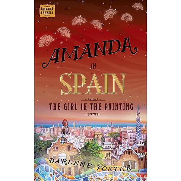 Amanda in Spain / Central Avenue Publishing, Darlene Foster