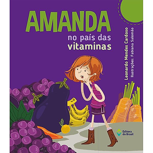 Amanda no País das Vitaminas / Aventuras de Amanda, Leonardo Mendes Cardoso