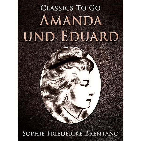 Amanda und Eduard, Sophie Mereau