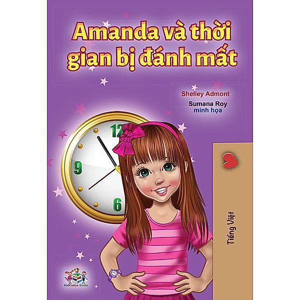 Amanda và th¿i gian b¿ dánh m¿t (Vietnamese Bedtime Collection) / Vietnamese Bedtime Collection, Shelley Admont, Kidkiddos Books