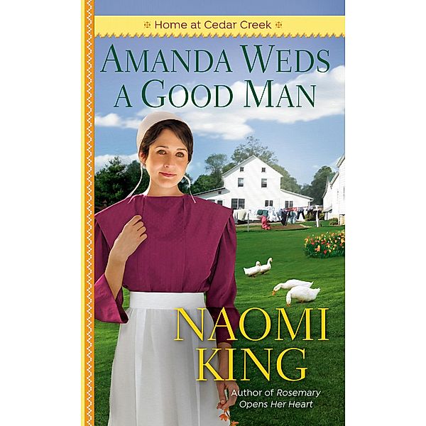 Amanda Weds a Good Man / Home at Cedar Creek Bd.3, Naomi King