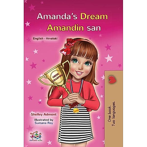 Amanda's Dream Amandin san (English Croatian Bilingual Collection) / English Croatian Bilingual Collection, Shelley Admont, Kidkiddos Books