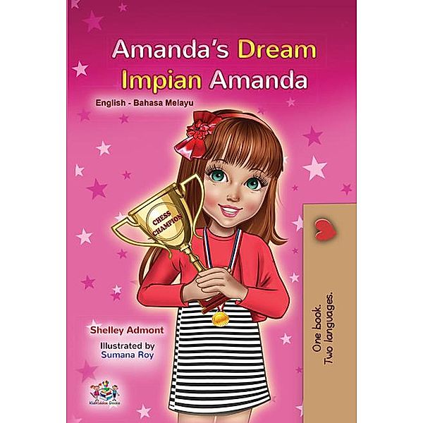 Amanda's Dream Impian Amanda (English Malay Bilingual Collection) / English Malay Bilingual Collection, Shelley Admont, Kidkiddos Books