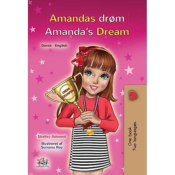 Amandas drøm Amanda's Dream (Danish English Bilingual Collection) / Danish English Bilingual Collection, Shelley Admont, Kidkiddos Books