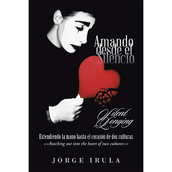 Amando Desde El Silencio, Jorge Irula