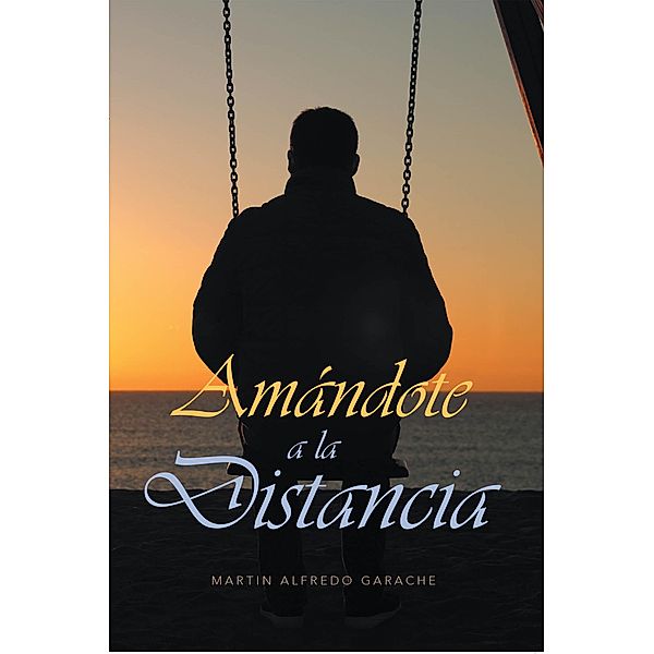 Amandote a la Distancia, Martin Alfredo Garache