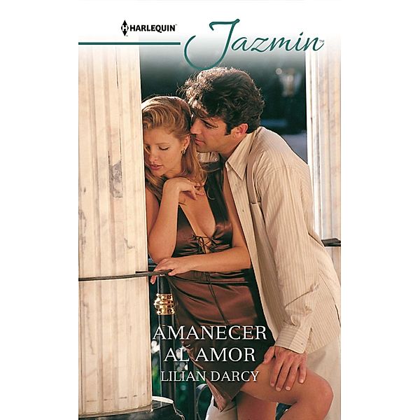 Amanecer al amor / Jazmín, Lilian Darcy