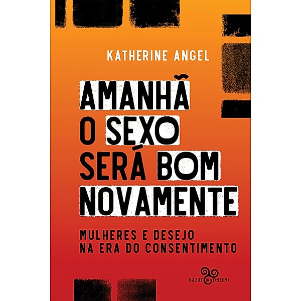 Amanhã o sexo será bom novamente, Katherine Angel