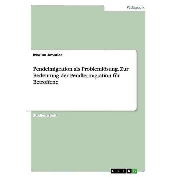 Amann, A: Pendelmigration als Problemlösung - Zur Bedeutung, Marina Ammler