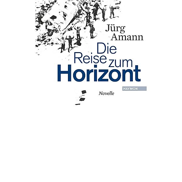 Amann, J: Reise zum Horizont, Jürg Amann