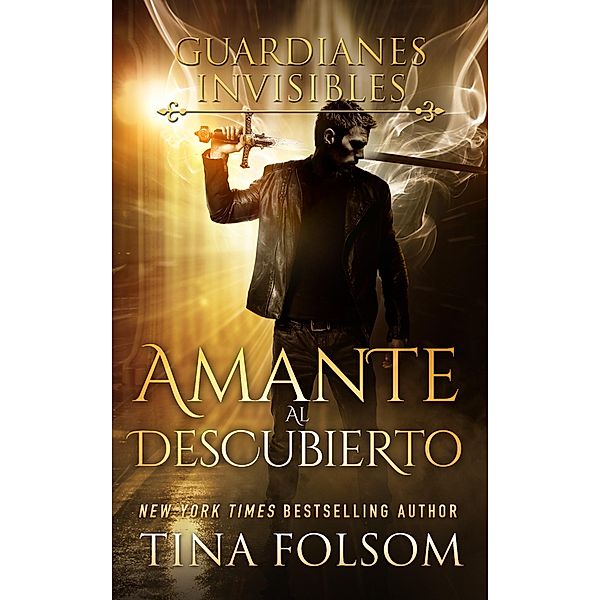 Amante al Descubierto / Guardianes Invisibles Bd.1, Tina Folsom