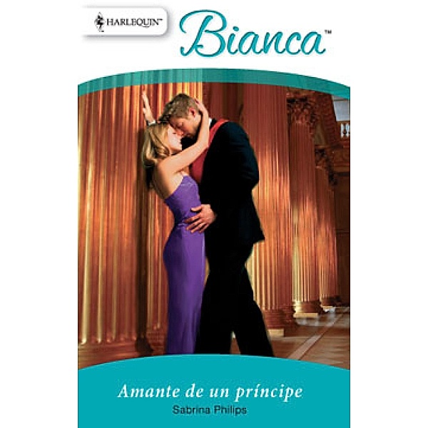 Amante de un príncipe / Bianca, Sabrina Philips