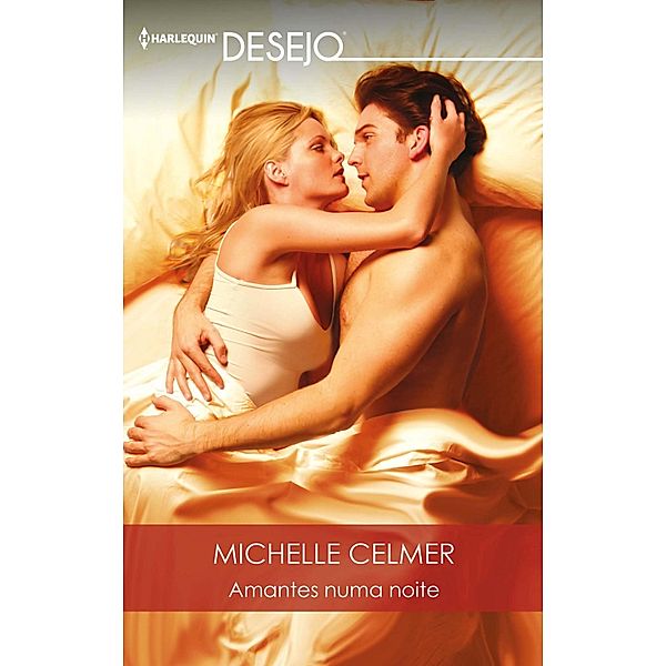 Amantes numa noite / DESEJO Bd.636, Michelle Celmer